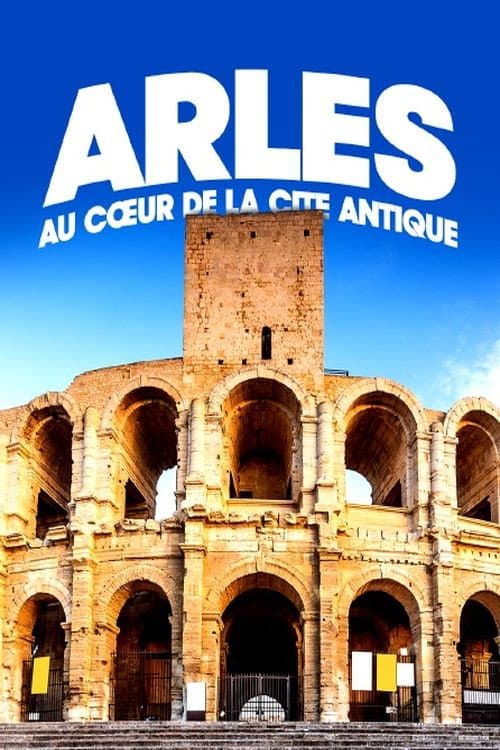 Affiche du film Arles, au cœur de la cité antique (2021)