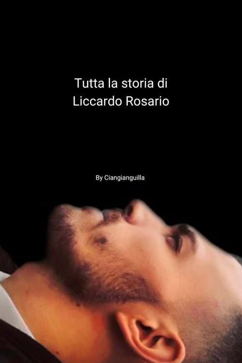Tutta la storia di LICCARDO ROSARIO (2021) movie poster