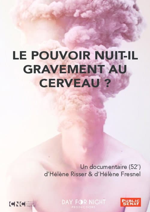 Affiche du film Le pouvoir nuit-il gravement au cerveau ? (2018)