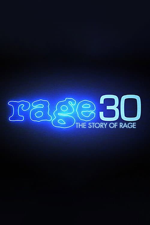 Rage 30: The Story Of Rage (2017) movie poster