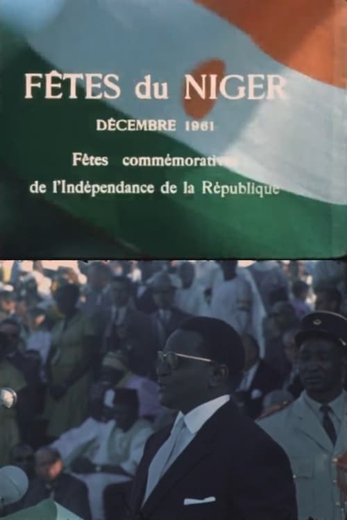 Fêtes du Niger. Décembre 1961. Fêtes commémoratives de l'indépendance du Niger (1962) movie poster