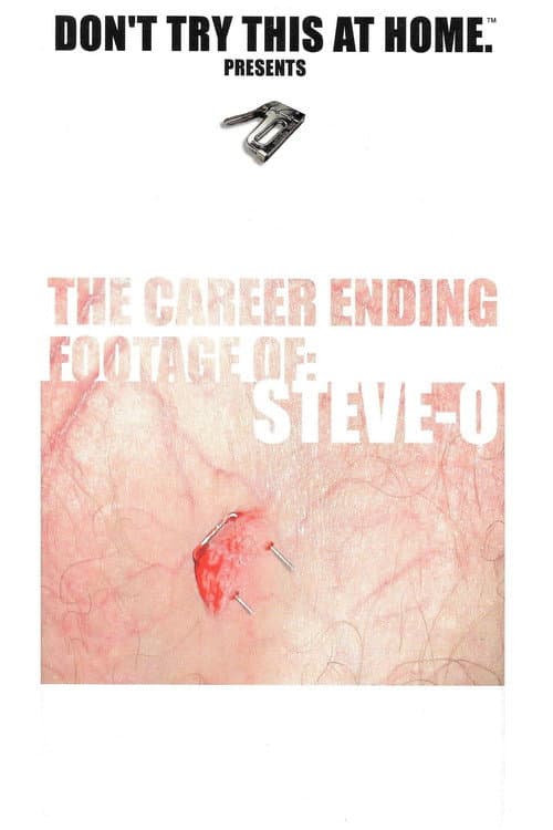 ملصق فيلم The Career Ending Footage of: Steve-O (2001)