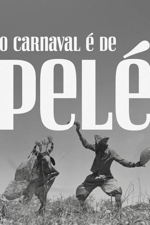 O Carnaval é de Pelé (2025) movie poster