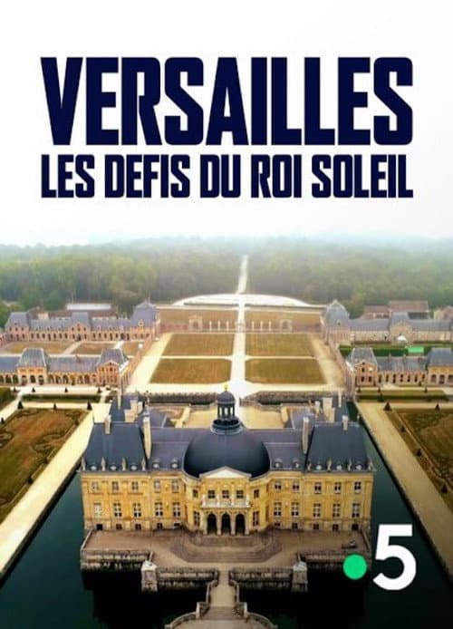 Affiche du film Versailles : Les défis du roi Soleil (2019)