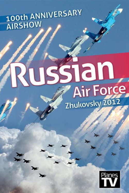 Russian Air Force 100th Anniversary Airshow (2013) movie poster