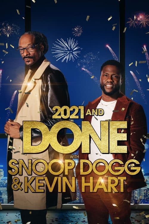 Affiche du film 2021 and Done with Snoop Dogg & Kevin Hart (2021)