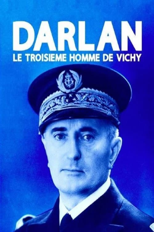 Affiche du film Darlan, le troisième homme de Vichy (2021)