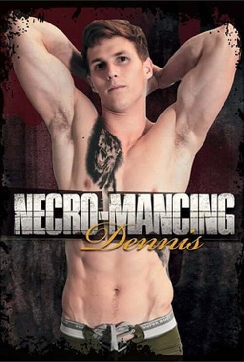 Affiche du film Necro-Mancing Dennis (2018)