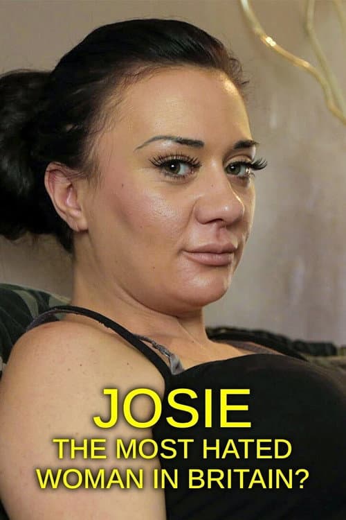 ملصق فيلم Josie: The Most Hated Woman in Britain? (2015)