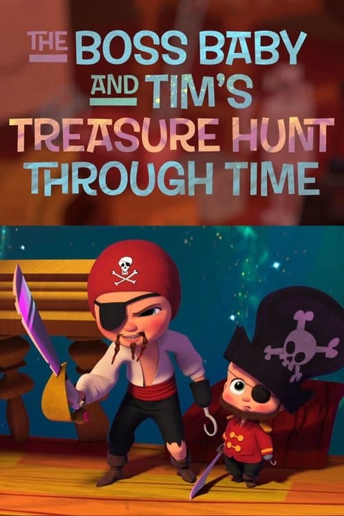The Boss Baby and Tim's Treasure Hunt Through Time (2017) movie poster
