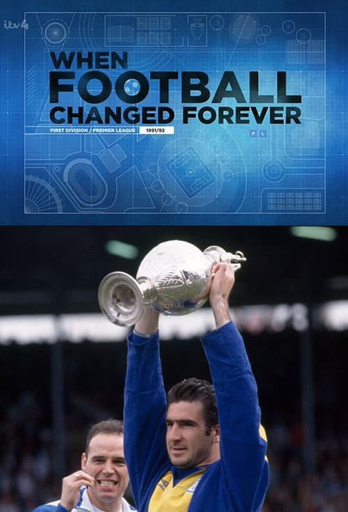 When Football Changed Forever - The Story of the 1991/1992 Football Division One Season (2016) movie poster