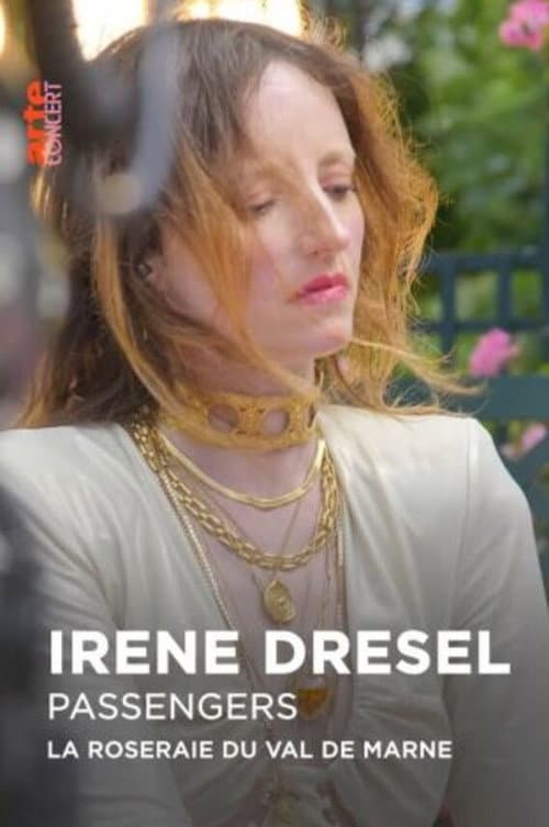 ملصق فيلم Irène Drésel dans la Roseraie du Val-de-Marne - Passengers (2024)