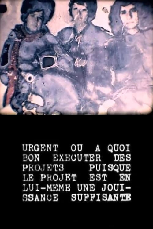 Urgent ou à quoi bon exécuter des projets puisque le projet est en lui-même une jouissance suffisante (1977) movie poster