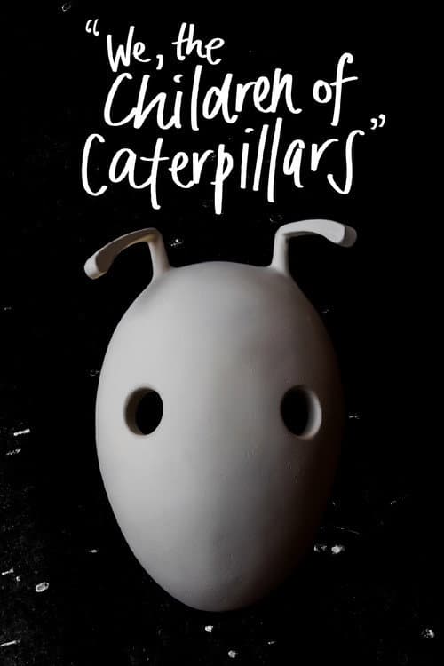 Affiche du film We, the Children of Caterpillars (2023)