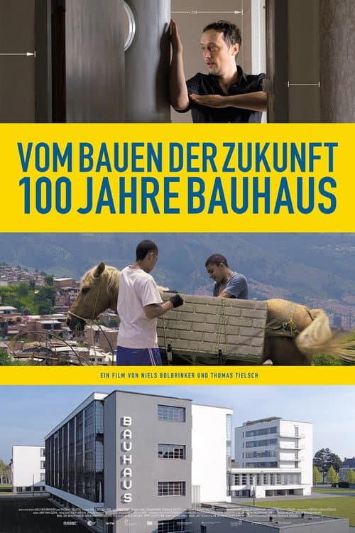 Affiche du film Vom Bauen der Zukunft - 100 Jahre Bauhaus (2018)