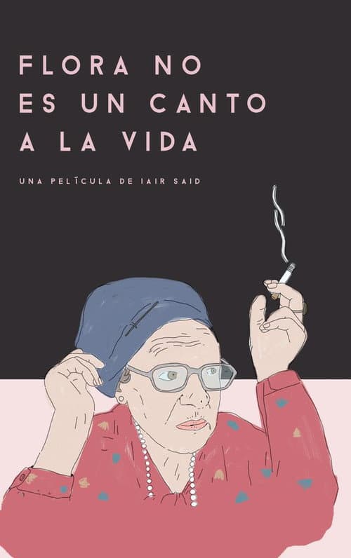 Affiche du film Flora no es un canto a la vida (2018)