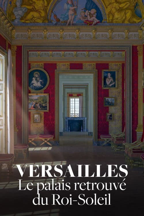 ملصق فيلم Versailles : Le Palais retrouvé du Roi Soleil (2019)