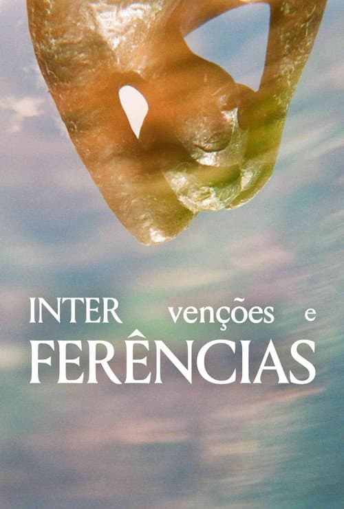 Affiche du film INTERVENÇÕES E INTERFERÊNCIAS (2023)