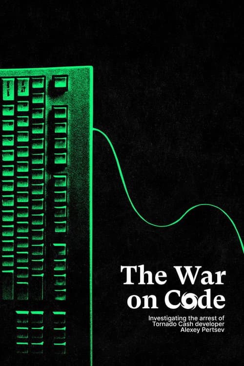 ملصق فيلم The War On Code: Investigating the Tornado Cash Sanctions and the Arrest of Alexey Pertsev (2022)