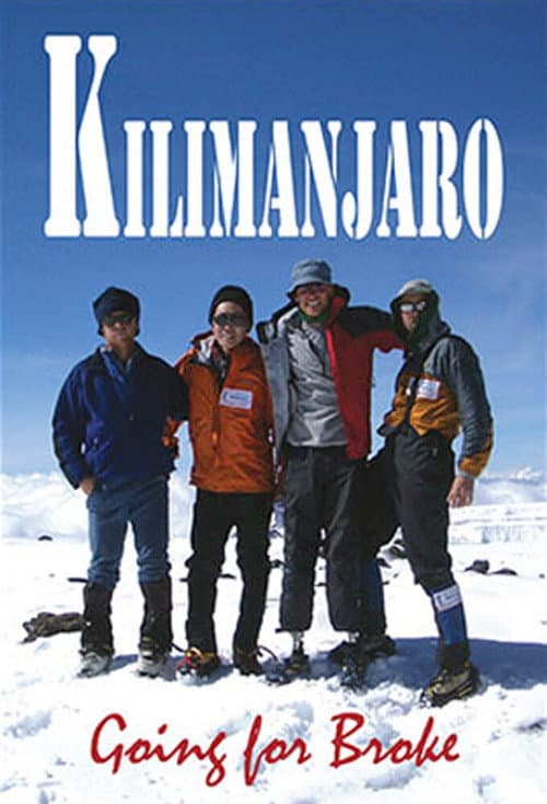 Kilimanjaro: Going For Broke (2004) movie poster