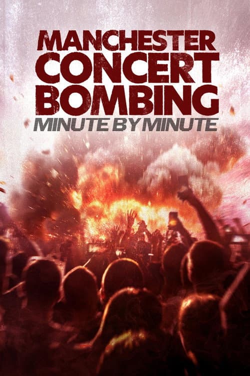 Affiche du film Manchester Concert Bombing: Minute by Minute (2025)