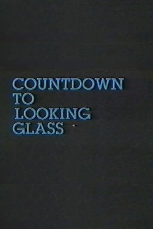ملصق فيلم Countdown to Looking Glass (1984)