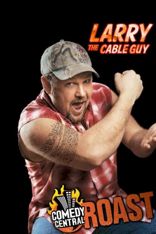ملصق فيلم Comedy Central Roast of Larry the Cable Guy (2009)