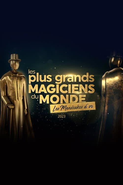 Affiche du film Les plus grands magiciens du monde - Les Mandrakes d'or 2023 (2023)