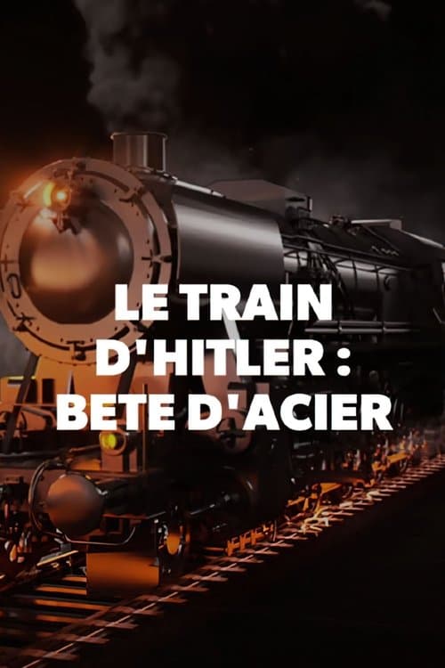 ملصق فيلم Le train d'Hitler - La bête d'acier (2017)