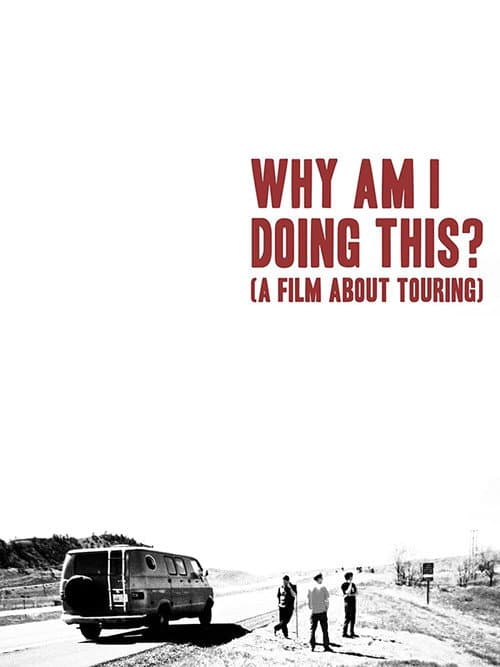 ملصق فيلم Why Am I Doing This? (A Film About Touring) (2021)