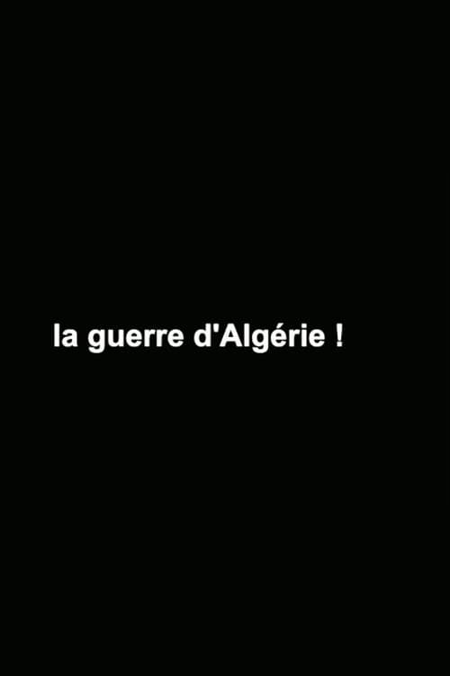 Affiche du film La Guerre d'Algérie ! (2014)