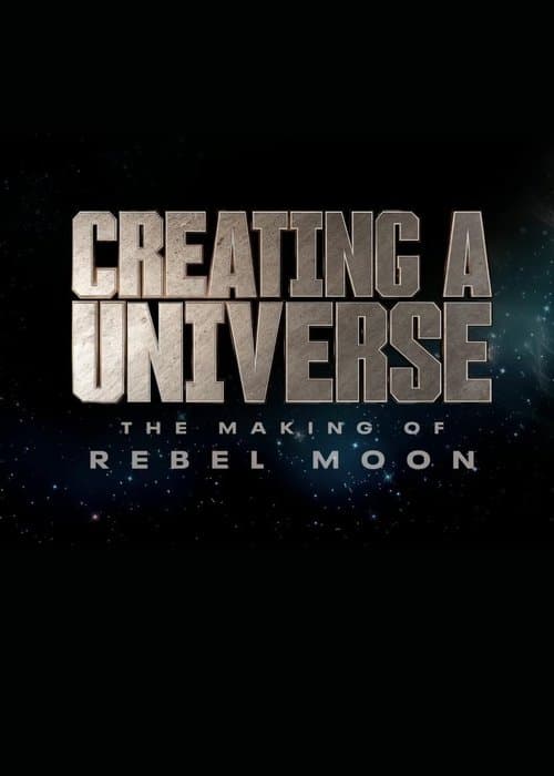 ملصق فيلم Creating a Universe - The Making of Rebel Moon (2024)